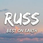 best on earth bia russ lyrics