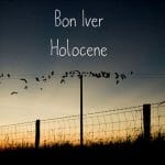 Bon Iver - Holocene Lyrics