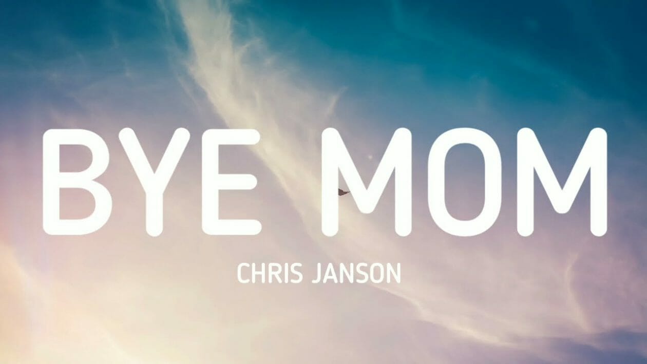 Bye Mom Chris Janson Lyrics
