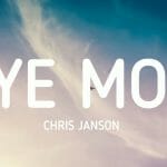 Bye Mom Chris Janson Lyrics