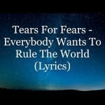 Tears For Fears World Lyrics