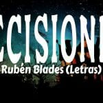 Decisiones Ruben Blades Lyrics