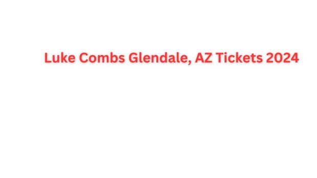 Luke Combs Glendale, AZ Tickets 2024