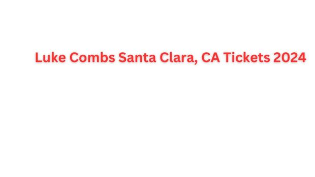 Luke-Combs-Santa-Clara-CA-Tickets-2024